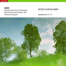 Rued Langgaard (1893-1952): Symphonien Nr.12-14, SACD