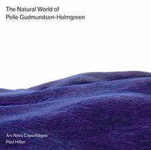 Pelle Gudmundsen-Holmgreen (geb. 1932): The Natural World of Pelle Gudmundsen-Holmgren, SACD
