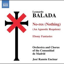 Leonardo Balada (geb. 1933): No-res für Erzähler,Chor,Orchester & Tape, CD