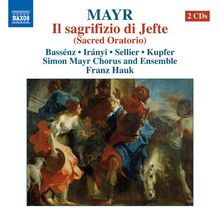 Johann Simon Mayr (1763-1845): Il sagrifizio di Jefte, 2 CDs