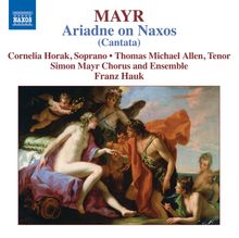 Johann Simon Mayr (1763-1845): Arianna in Nasso (Kantate), CD