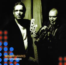 Nighthawks  (Dal Martino / Reiner Winterschladen): Citizen Wayne, CD