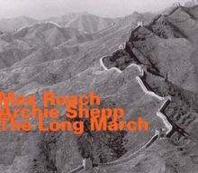 Max Roach & Archie Shepp: The Long March, 2 CDs