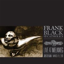 Frank Black & The Catholics: Live At Melkweg, Amsterdam / March 24, 2001, 2 LPs