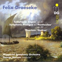 Felix Draeseke (1835-1913): Symphonie Nr.3 