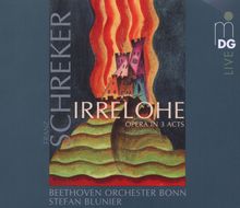 Franz Schreker (1878-1934): Irrelohe, 3 SACDs