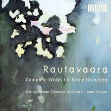 Einojuhani Rautavaara (geb. 1928): Sämtliche Werke für Streicher Vol.1 & 2, 2 CDs