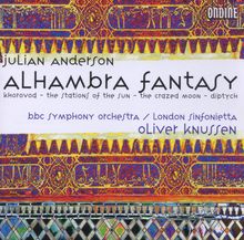 Julian Anderson (geb. 1967): Alhambra Fantasy, CD