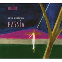 Haflidi Hallgrimsson (geb. 1941): Passia op.28, CD
