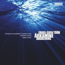 Erkki-Sven Tüür (geb. 1959): Awakening für Chor & Kammerorchester, CD