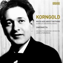 Erich Wolfgang Korngold (1897-1957): Much Ado about Nothing op.11 (Komplette Bühnenmusik), 2 CDs
