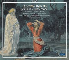 Antonio Rosetti (1750-1792): Jesus in Gethsemane (Murray G2), 2 CDs