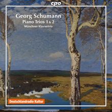 Georg Schumann (1866-1952): Klaviertrios Nr. 1 & 2 (opp. 25 & 62), CD