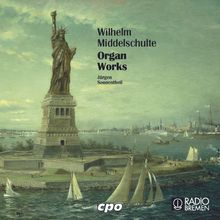 Wilhelm Middelschulte (1863-1943): Orgelwerke Vol.1, CD