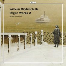Wilhelm Middelschulte (1863-1943): Orgelwerke Vol.2, CD