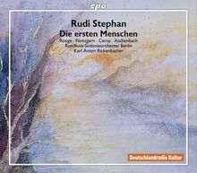 Rudi Stephan (1887-1915): Die ersten Menschen, 2 CDs