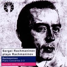 Sergej Rachmaninoff (1873-1943): Rachmaninioff plays Rachmaninoff - Klavierkonzerte Nr.2 & 3, CD