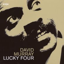 David Murray  (geb. 1955): Lucky Four, CD