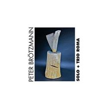 Peter Brötzmann  (geb. 1941): Solo + Trio Roma, 2 CDs