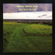 Bonnie 'Prince' Billy: Ease Down The Road, CD
