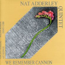 Nat Adderley  (1931-2000): We Remember Cannon, CD
