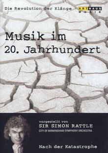 Simon Rattle - Musik im 20.Jh.Vol.6/Nach der Katastrophe, DVD
