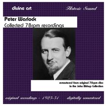 Peter Warlock (1894-1930): Collected 78rpm Recordings, 2 CDs
