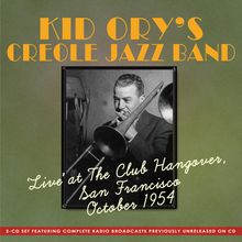 Kid Ory & Creole Jazz Band: Club Hangover Broadcasts 1954, CD
