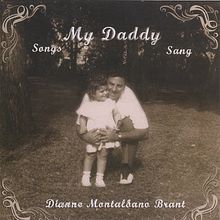 Dianne Montalbano Brant: Songs My Daddy Sang, CD
