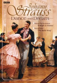 Johann Strauss II (1825-1899): Johann Strauss - Dance & Dream, DVD