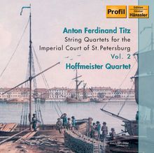 Anton Ferdinand Titz (1742-1810): Streichquartette für den Hof von St. Petersburg Vol. 2, CD