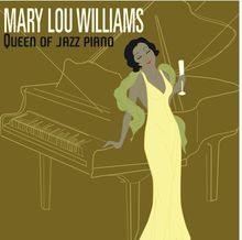 Mary Lou Williams: Queen Of Jazz Piano, CD