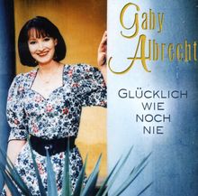 Gaby Albrecht: Glücklich wie noch nie, CD