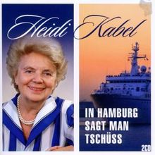 Heidi Kabel: In Hamburg sagt man tschüss, 2 CDs