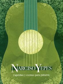 Narciso Yepes  - Caprichos y Escenas para Guitarra, 3 CDs