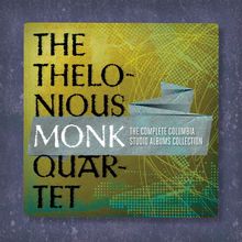 Thelonious Monk  (1917-1982): The Complete Thelonious Monk Quartet Columbia Studio Albums Collection, 6 CDs