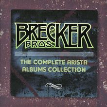 Brecker Brothers: The Complete Arista Albums Collection, 8 CDs