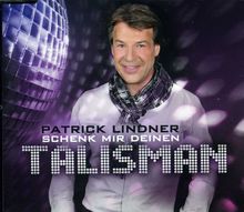 Patrick Lindner: Schenk mir deinen Talisman, Maxi-CD