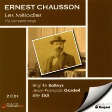 Ernest Chausson (1855-1899): Sämtliche Lieder, 2 CDs