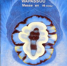 Wapassou: La Messe En Re Mineur, CD