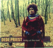 Dede Priest: Kinky At The Root, CD