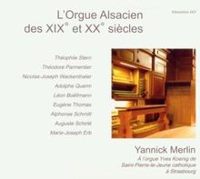 Yannick Merlin - L'Orgue Alsacien des XIX et XX siecles, CD