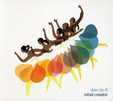 Dan Lo Fi: Rebel Creator, CD