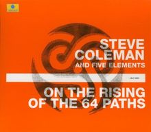 Steve Coleman  (geb. 1956): On The Rising Of The 64 Paths, CD