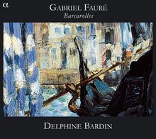 Gabriel Faure (1845-1924): Barcarolles Nr.1-13, CD