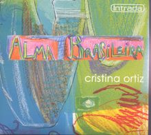 Cristina Ortiz - Alma Brasileira, CD