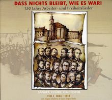 Dass nichts bleibt, wie es war! Teil 1 (1844 - 1918), 3 CDs