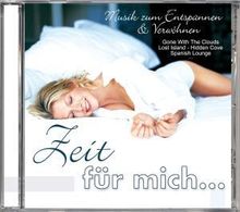 Zeit für mich: Musik zum Entspannen & Verwöhnen, CD
