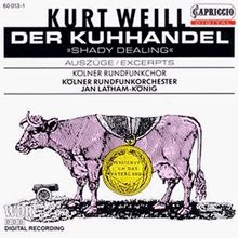 Kurt Weill (1900-1950): Der Kuhhandel (Ausz.), CD