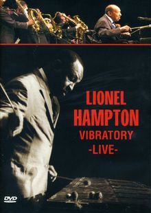 Lionel Hampton  (1908-2002): Vibratory Live, DVD